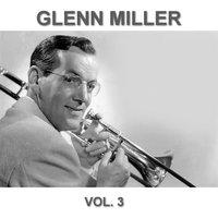 Glenn Miller Remastered Collection, Vol. 3