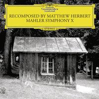 Recomposed by Matthew Herbert - Mahler Symphonie No. 10