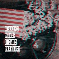 Weekend Movie Themes Playlist