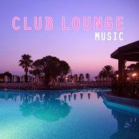 Club Lounge Music