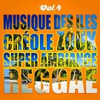 Musiques Des Îles: Créole, Ambiance, Zouk, Reggae, Vol. 4