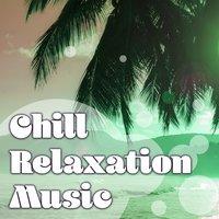 Chill Relaxation Music – Chill Out Music to Rest, Beach Relaxation, Summer Vibes