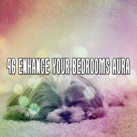 46 Enhance Your Bedrooms Aura