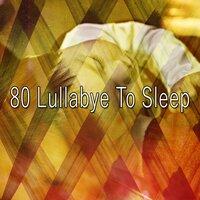 80 Lullabye to Sleep