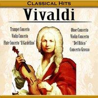 Classical Hits, Vivaldi - Trumpet Concerto Violin / Concerto Flute / Concerto "il Gardellino" / Oboe Concerto / Violin Concerto "del Ritico" / Concerto Grosso