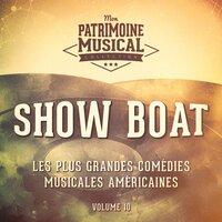 Les plus grandes comédies musicales américaines, Vol. 10 : Show Boat