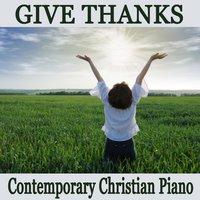 Give Thanks - Contemporary Christian Piano