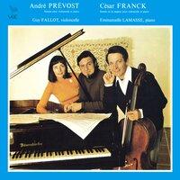 Prevost: Sonate en un mouvement pour violoncelle et piano - Franck: Cello Sonata in A Major, FWV 8