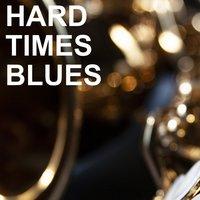 Hard Times Blues