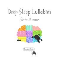 Deep Sleep Lullabies - Soft Piano