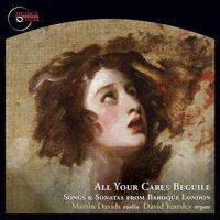 All Your Cares Beguile - Songs & Sonatas from Baroque London