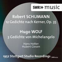 Schumann: 12 Gedichte nach Kerner - Wolf: 3 Gedichte von Michelangelo