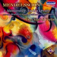 Mendelssohn, Felix: Midsummer Night's Dream (A) / Variations in B-Flat Major / Sonata for 2 Pianos in D Major