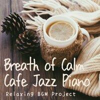 Breath of Calm - Cafe Jazz Piano