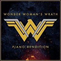 Wonder Woman's Wrath (Piano Rendition)