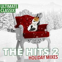Ultimate Classix: The Hits 2 Holiday Mixes