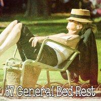 67 General Bed Rest