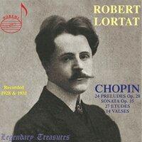 Robert Lortat: The Chopin Recordings (Recorded 1928 & 1931)