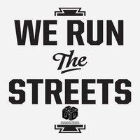 We Run The Streets