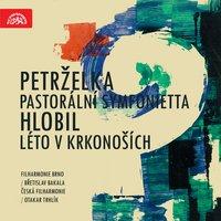 Petrželka: Sinfonietta Pastoralis - Hlobil: Summer In Krkonoše, Op. 33
