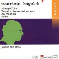 Mauricio Kagel: Klangwölfe, Unguis incarnatus est, An Tasten & Trio
