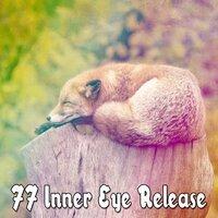 77 Inner Eye Release