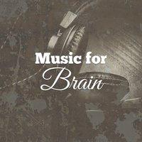 Music for Brain – Songs for Study, Perfect Concentration, Easy Learning, Train Your Brain