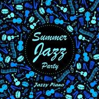 Summer Jazz Party：Jazzy Piano