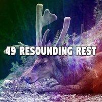 49 Resounding Rest