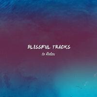 20 Blissful Tracks to Relax