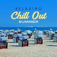 Relaxing Chill Out Summer – Beach Relaxation, Summer Beats, Deep Rest, Chill Out Lounge