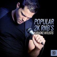 Popular 2k RnB's Karaoke Hitlists