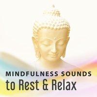 Mindfulness Sounds to Rest & Relax – New Age Meditation Sounds, Keep Calm & Relax, Nature Sounds to Meditate