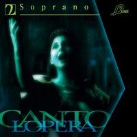 Cantolopera: Soprano Arias, Vol. 2