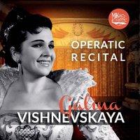 Galina Vishnevskaya. Operatic Recital