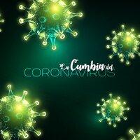 La Cumbia del Coronavirus