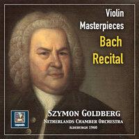 Violin Masterpieces: Szymon Goldberg — A Bach Recital