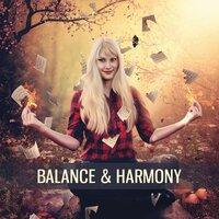 Balance & Harmony – Meditation Music, Mindfulness Yoga, Restful Time, Calmness & Focus, Nature Sounds