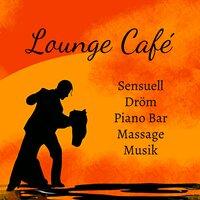 Lounge Café - Sensuell Dröm Piano Bar Massage Musik med Lounge Chill Jazz Lugnande Ljud