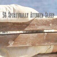 58 Spiritually Attuned Sleep