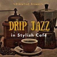 Drip Jazz - Vibrating Aromas