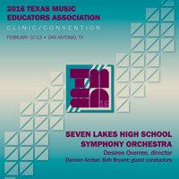 2016 Texas Music Educators Association (TMEA): Seven Lakes High School Symphony Orchestra
