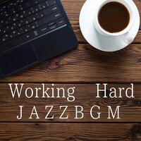 Working Hard Jazz BGM