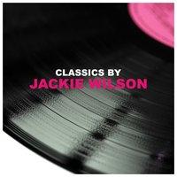 Classics by Jackie Wilson