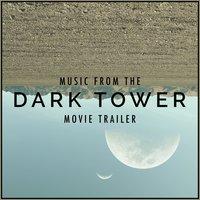Music From "The Dark Tower" Movie Trailer