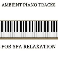 14 Ambient Piano Tracks for Spa Relaxation