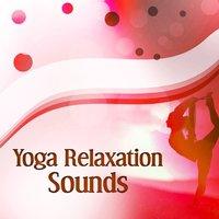 Yoga Relaxation Sounds – Soft Sounds for Yoga Training, Ambient Relaxation, Meditation Sounds
