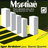 Martinů: Piano Quintets Nos 1 & 2 - String Quartet "Number Zero"