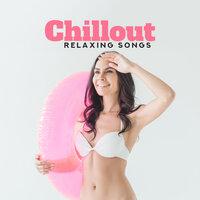 Chillout Relaxing Songs: Deep Rest, Ibiza Chillout, Music Zone, Peaceful Melodies to Calm Down, Relaxing Beach Music, Summer 2019