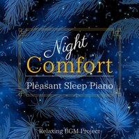 Night Comfort - Pleasant Sleep Piano